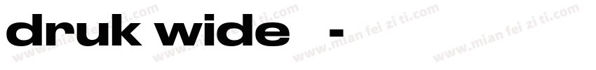 druk wide 字体字体转换